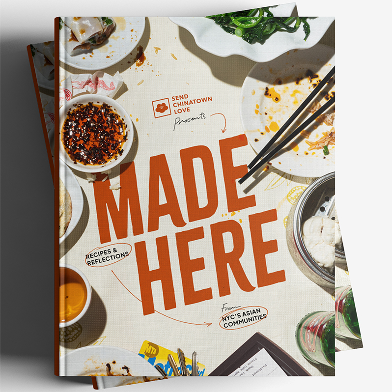 Made Here: Recipes & Reflections From NYC’s Asian Communities